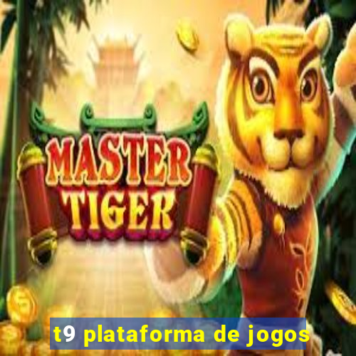 t9 plataforma de jogos